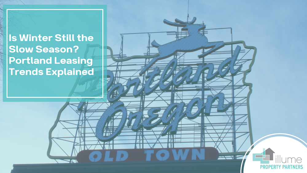 Is Winter Still the Slow Season? Portland Leasing Trends Explained